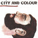 City And Colour: Bring Me Your Love Vinyl LP