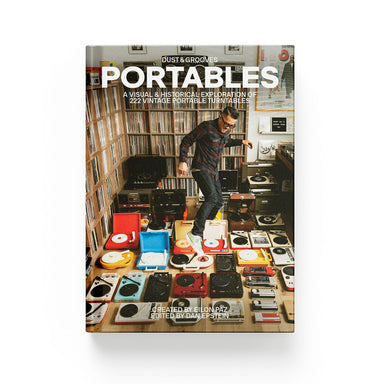 Dust & Grooves: Portables - A Visual & Historical Exploration Of 222 Vintage Portable Turntables Book