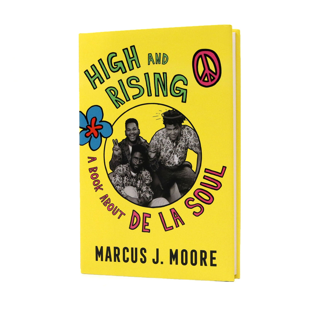 Marcus Moore: High And Rising - A Book About De La Soul Book