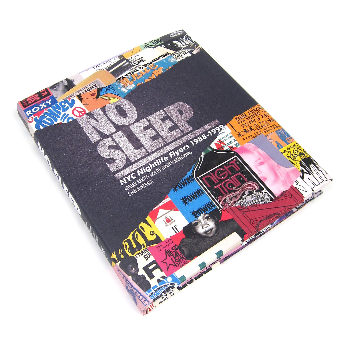 Stretch Armstrong: No Sleep - NYC Nightlife Flyers 1988-1999 Book